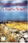 Te Vulesse fà Sentì, Te Vulesse fà Vedé